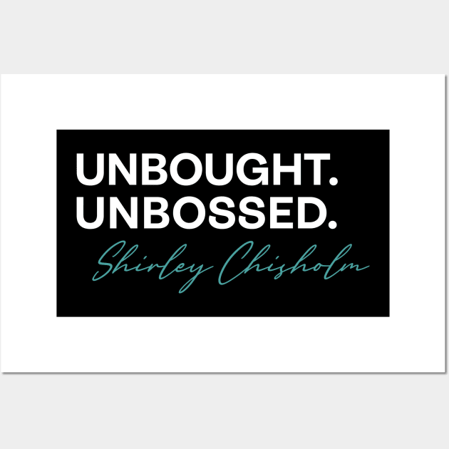 shirley chisholm unbought and unbossed Wall Art by Pharmacy Tech Gifts